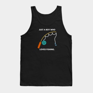 Just a boy who loves fishing Tank Top